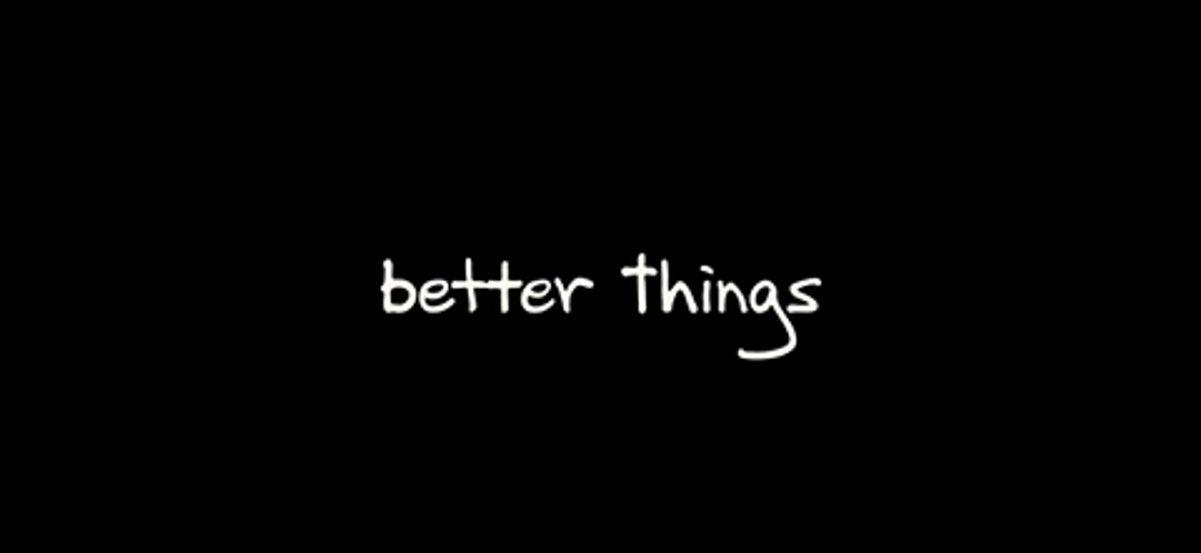 Again but better. Better things.