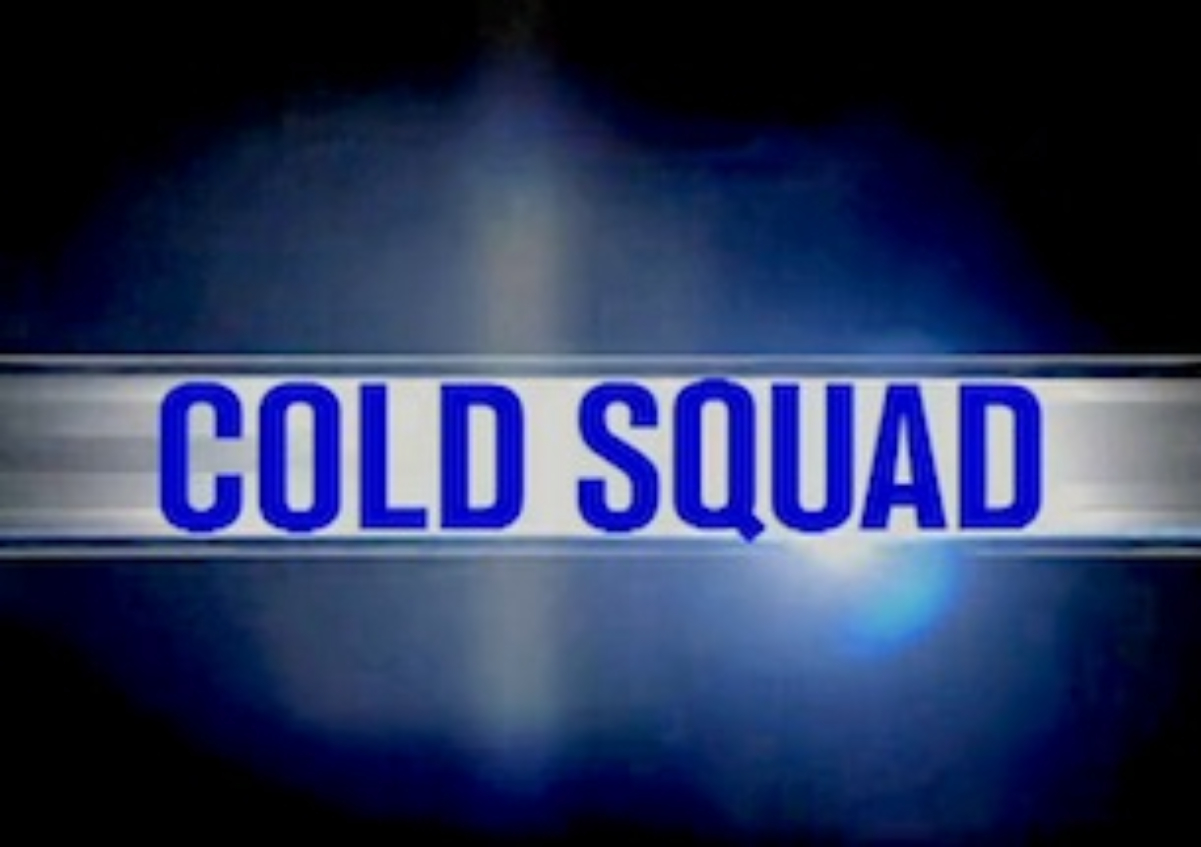 Cold show. Cold case summer. Cold show. Cold case summer. Cold squad.