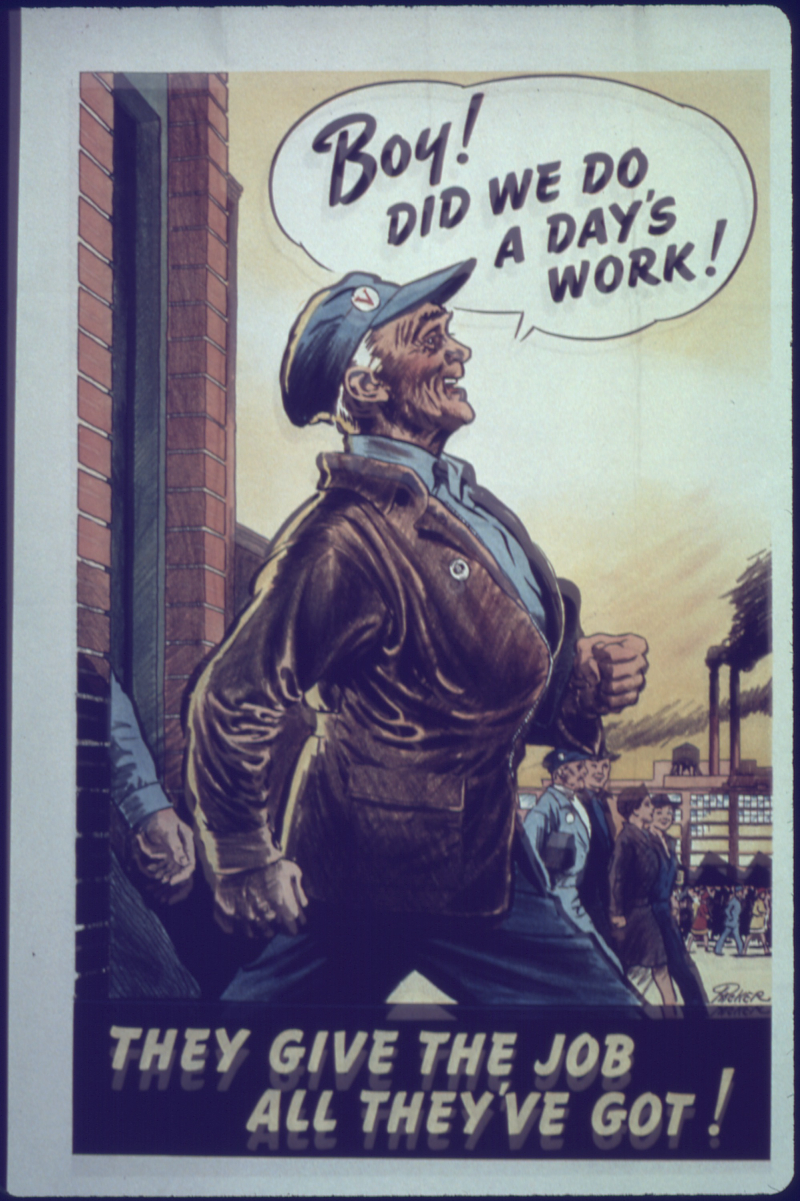 "Boy! Did we do a day's work! They give the job all they've got!" Office for Emergency Management. Office of War Information. Domestic Operations Branch. Bureau of Special Services. Between 1941 and 1945.